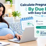 Pregnancy Week Calculator By Due Date​